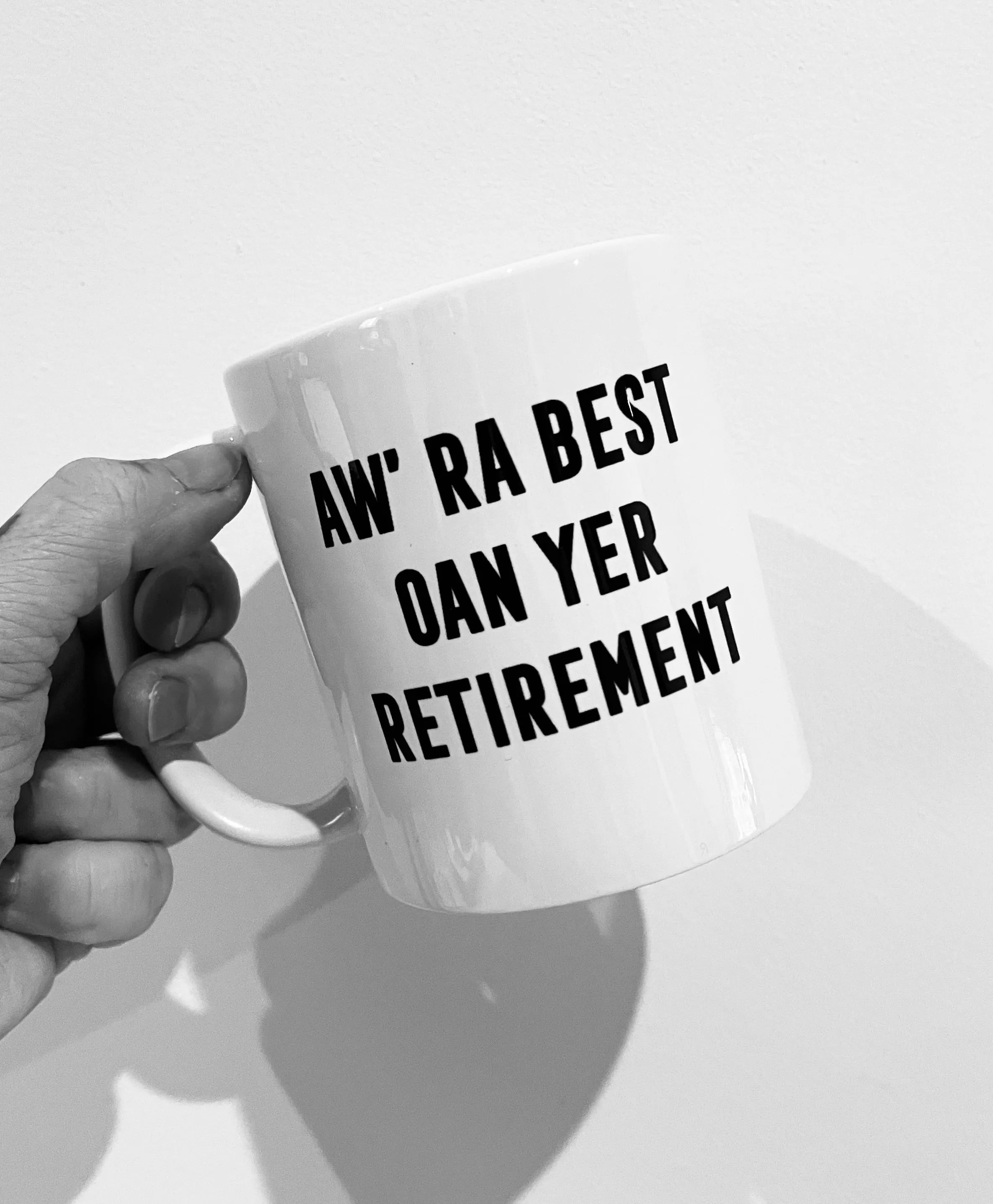 'Aw’ra Best Oan Yer Retirement’ Scottish Mug