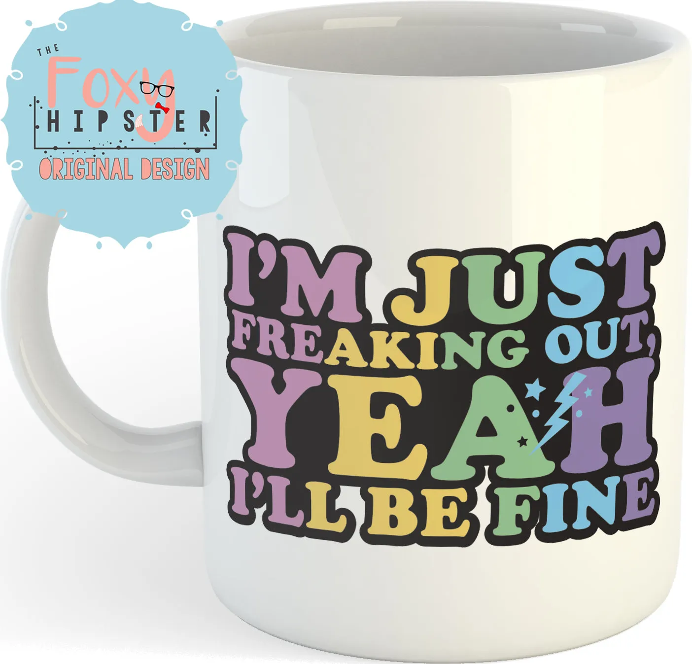 I'm Just Freaking Out Yeah I'll Be Fine  11oz coffee mug