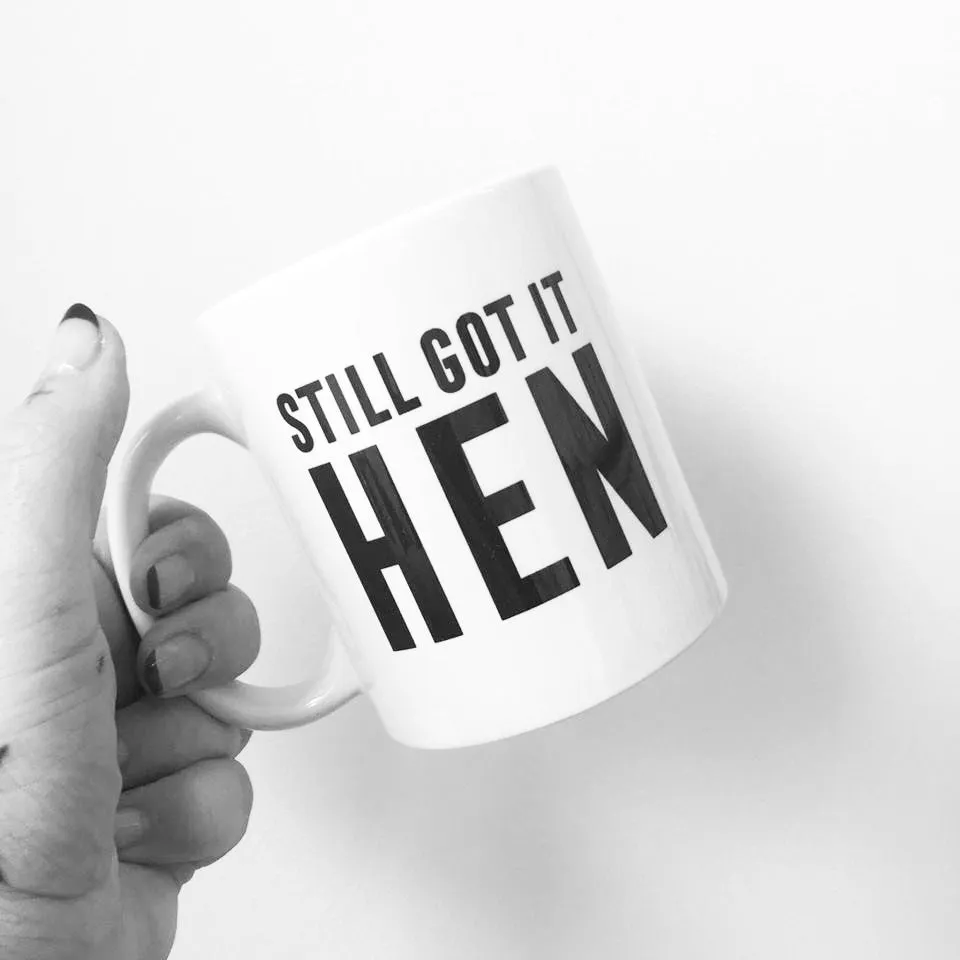 'Still Got It Hen' Glasgow Mug